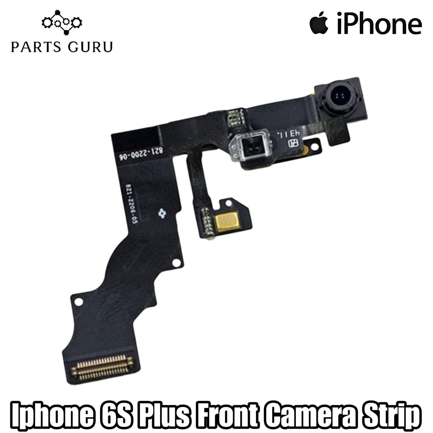 Iphone 6S Plus Front Camera || Iphone 6s plus Front Camera || iphone 6s+ front camera strip || Front Camera Strip || Parts Guru