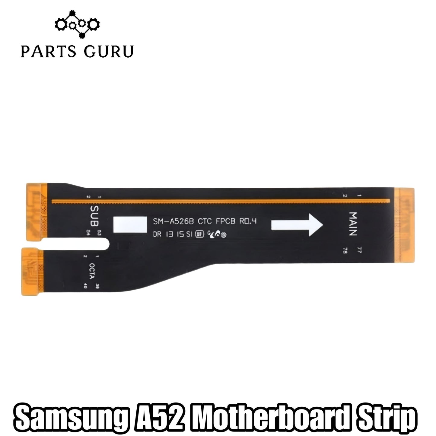 A52 Motherboard Strip || Samsung A52 Motherboard Flex || Samsung a52 main strip || samsung a52 strip  || Parts Guru