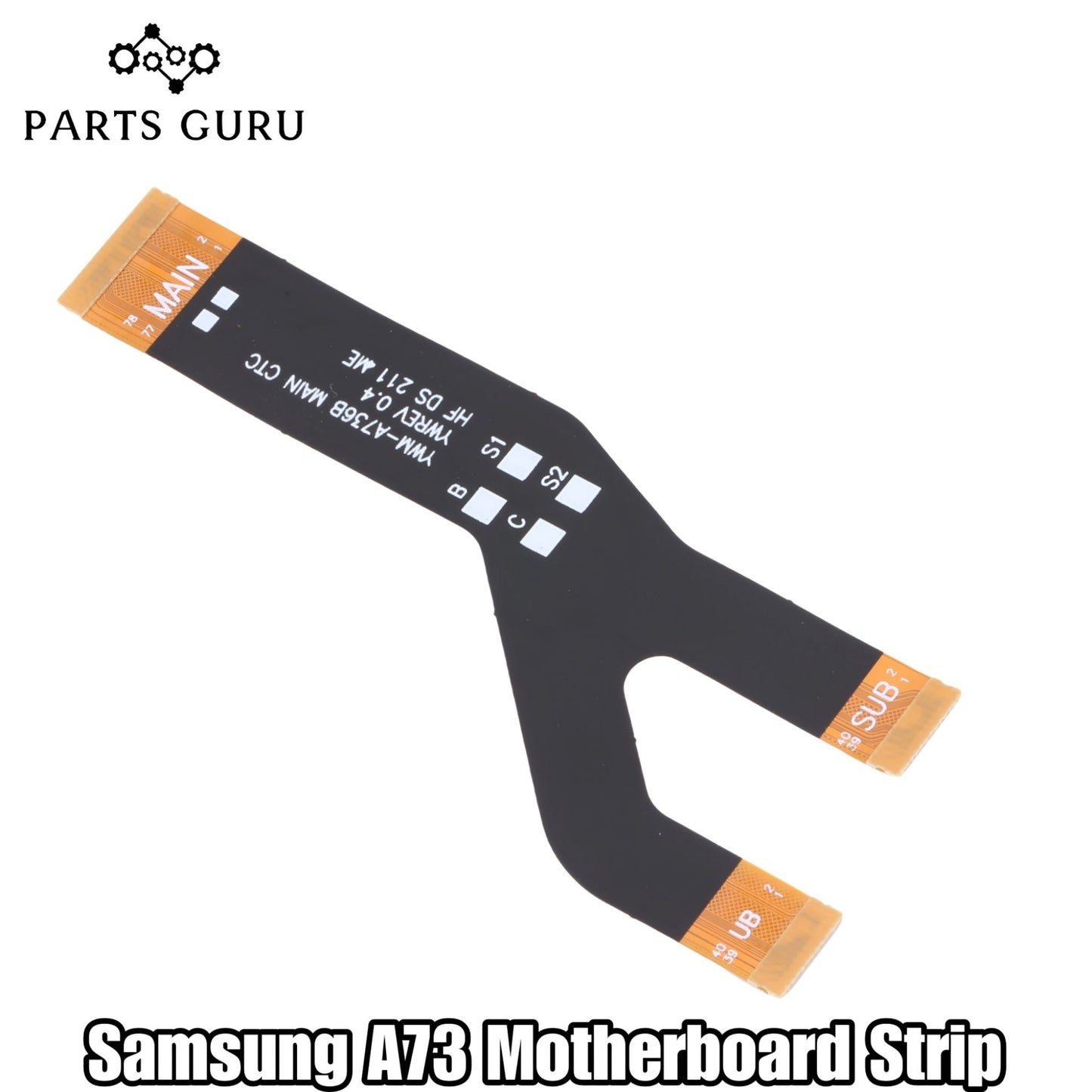 Samsung A73 Motherboard Strip || Samsung A73 Main Strip || samsung a73 motherboard flex || Parts Guru