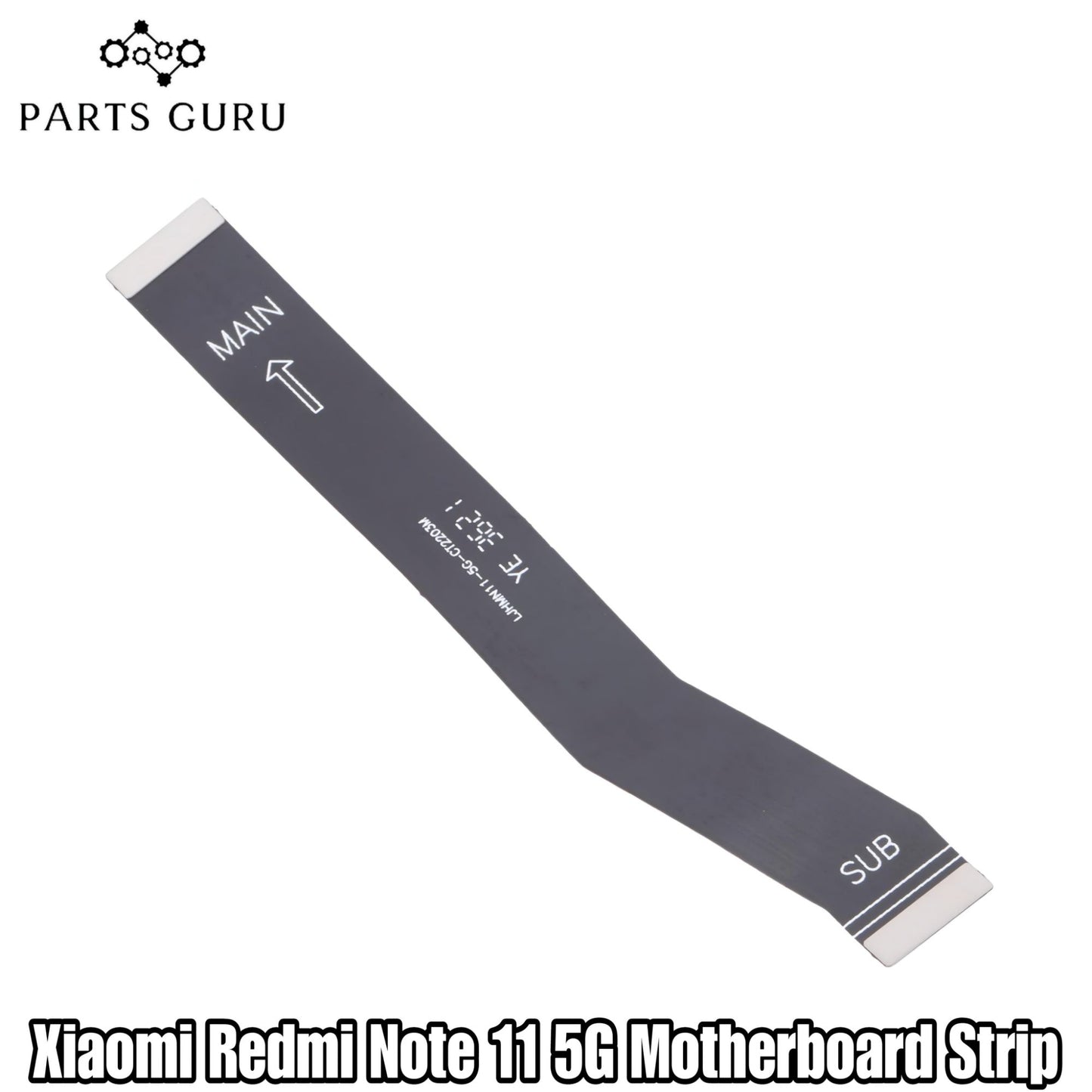 Xiaomi Redmi Note 11 5G Motherboard Strip || Redmi Note 11 5g  Main strip || xiaomi redmi note 11 5g motherboard flex || Parts Guru