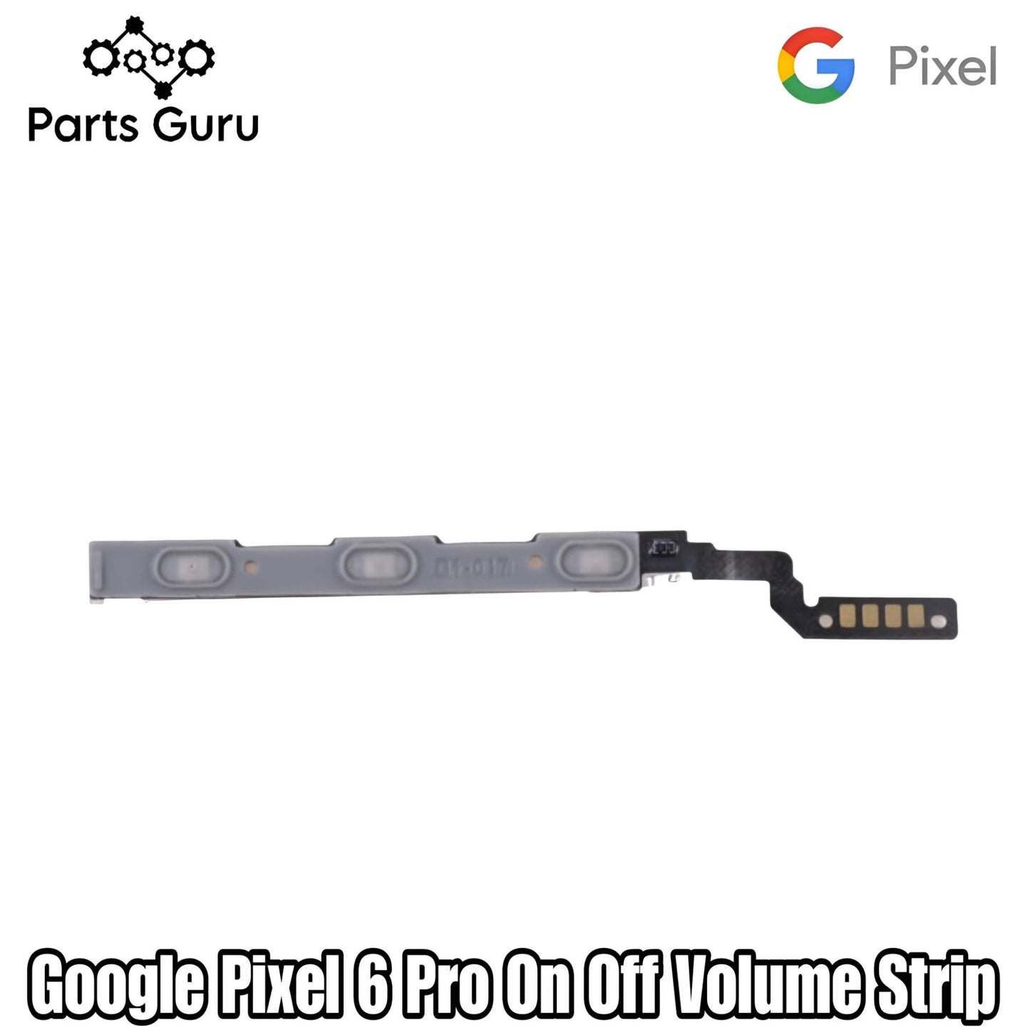 Google Pixel 6 Pro Power Volume Button Strip || Pixel 6 pro on off volume strip || Parts Guru